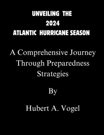 Unveiling the 2024 Atlantic Hurricane Season: A Comprehensive Journey Through Predictions, Impact, and Preparedness Strategies