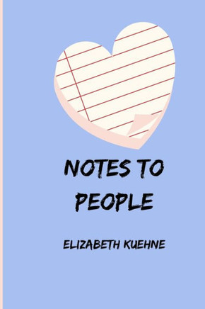 Notes to People: A journal of observations and conversations.
