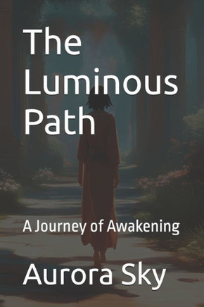 The Luminous Path: A Journey of Awakening