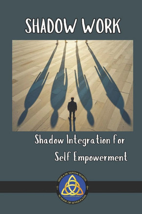 Shadow Work: Shadow Integration for Self-Empowerment