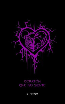 Corazón Que No Siente: heart that does not feel
