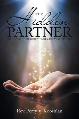 The Hidden Partner: True Stories Of God At Work In Everyday Life