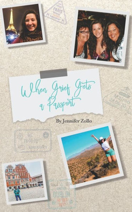 When Grief Gets a Passport: Lessons learned about grief & healing through solo female travel