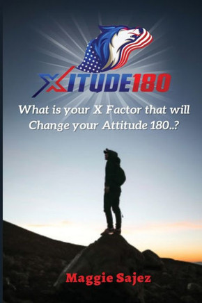 Xitude180: What is your X factor that will change your attitude 180
