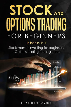 Stock and Options trading for beginners: 2 books in 1: Stock martket investing for beginners - Options trading for beginners
