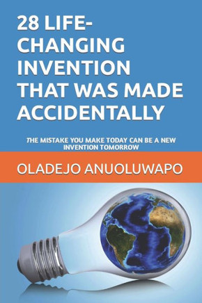 28 Life-Changing Invention That Was Made Accidentally: The Mistake You Make Today Can Be a New Invention Tomorrow