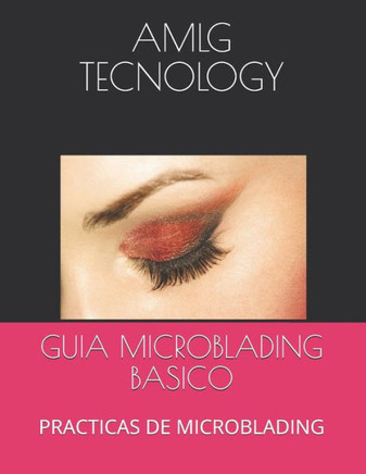 Guia Microblading Basico: Practicas de Microblading