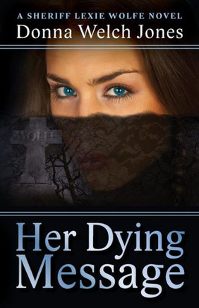 Her Dying Message (Sheriff Lexie Wolfe Novel)
