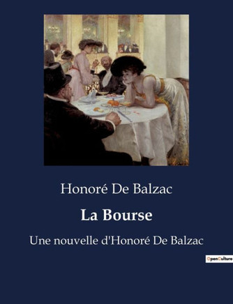 La Bourse: Une nouvelle d'Honoré De Balzac