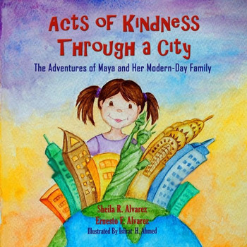 Acts Of Kindness Through A City: The Adventures Of Maya And Her Modern Day Family (Maya & Me)