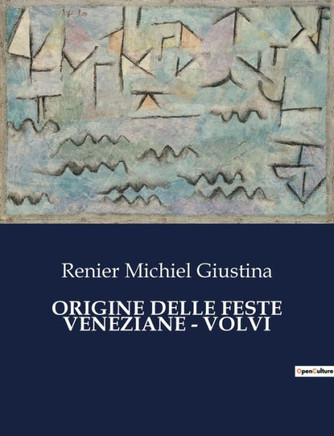 Origine Delle Feste Veneziane - Volvi