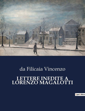 Lettere Inedite a Lorenzo Magalotti