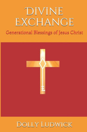 Divine Exchange: Generational Blessings of Jesus Christ
