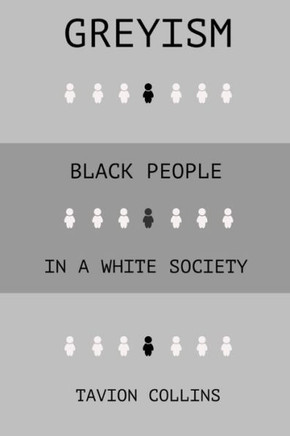 Greyism: Black People In a White Society