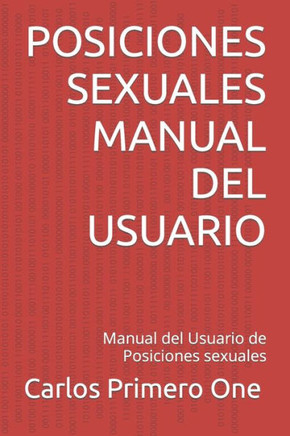 Posiciones Sexuales Manual del Usuario: Manual del Usuario de Posiciones sexuales