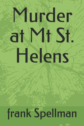 Murder at Mt St. Helens