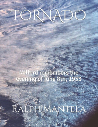 Tornado: Milford remembers the evening of june 8th, 1953