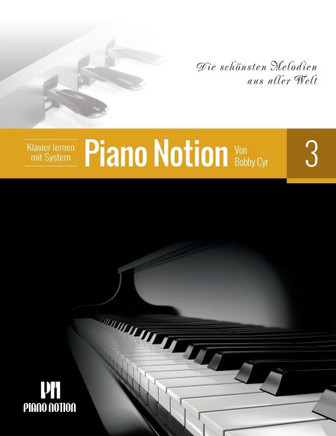 Klavier lernen mit System Piano Notion Buch Drei: Die schönsten Melodien aus aller Welt