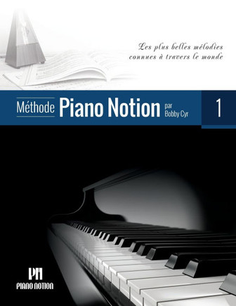 Méthode Piano Notion Volume 1: Les plus belles mélodies connues à travers le monde