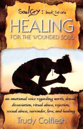 SoulCry Book 7: Healing For The Wounded Soul