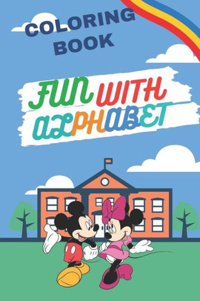 Fun with Alphabet Coloring Book: THE FIRST BOOK FOR FUN ALPHABET COLORING READY WRITE AND FUN WITH "" Numbers, Letters, Shapes, Colors, and Animals "" . - Large Print