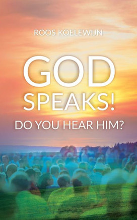 God Speaks! Do You Hear Him?