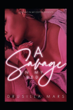 A Savage In My Bed (Prequel)