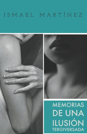Memorias de una ilusión tergiversada