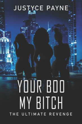 Your Boo My Bitch: The Ultimate Revenge