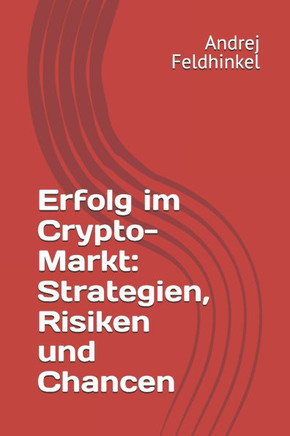 Erfolg im Crypto-Markt: Strategien, Risiken und Chancen