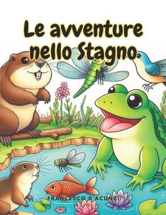 Le avventure nello stagno: di Francesco D'Acunzi