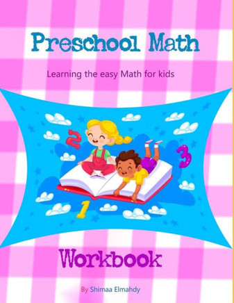 preschool Math learning the easy Math for kids workbook: Beginner Math Preschool Learning Book with Number Tracing and Matching Activities for 2, 3 an