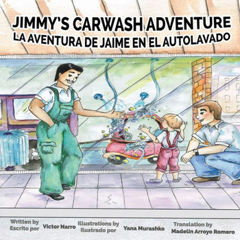 Jimmy'S Carwash Adventure: La Aventura De Jaime En El Autolavado