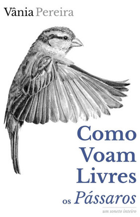 Como voam livres os pássaros: Um soneto inteiro