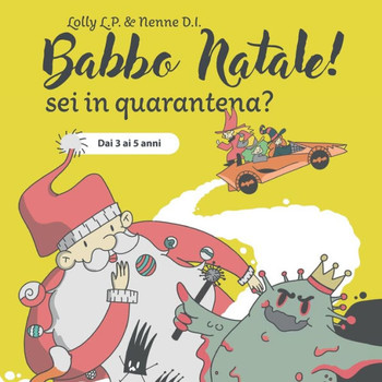 Babbo Natale! Sei in quarantena?: dai 3 ai 5 anni