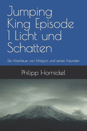 Jumping King Episode 1 Licht und Schatten: Die Abenteuer von Malgors und seinen Freunden