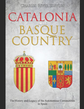 Catalonia and Basque Country: The History and Legacy of the Autonomous Communities in Spain