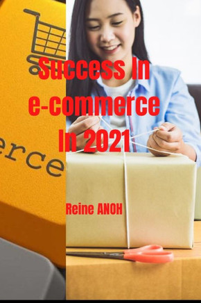 Succeed in e-commerce in 2021