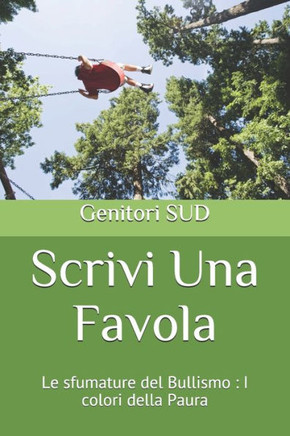 Scrivi Una Favola: Le sfumature del Bullismo: I colori della Paura