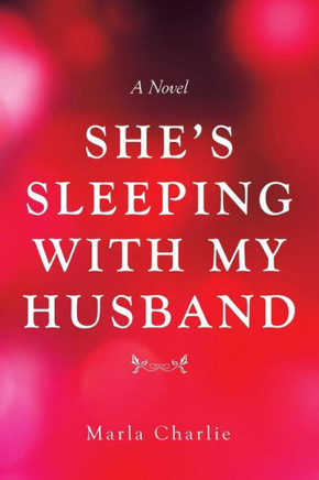 SheS Sleeping With My Husband: A Novel