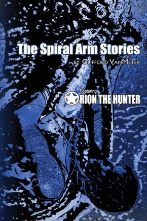 The Spiral Arm Stories: Featuring Orion The Hunter