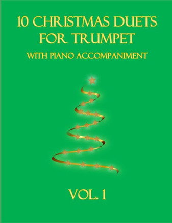 10 Christmas Duets for Trumpet with Piano Accompaniment: Vol. 1