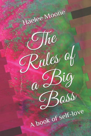 The Rules of a Big Boss: A book of self-love