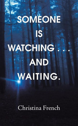 Someone Is Watching . . . And Waiting.