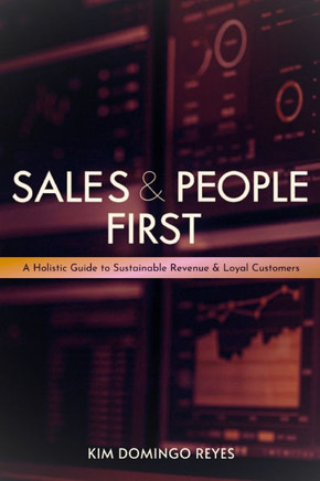 Sales & People First: A Holistic Guide to Sustainable Revenue & Loyal Customers - (customer sales leadership strategy to motivate sales team