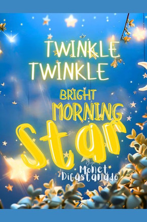 Twinkle, Twinkle, Bright Morning Star