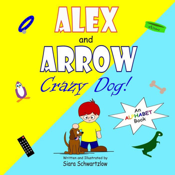 Alex and Arrow: Crazy Dog!