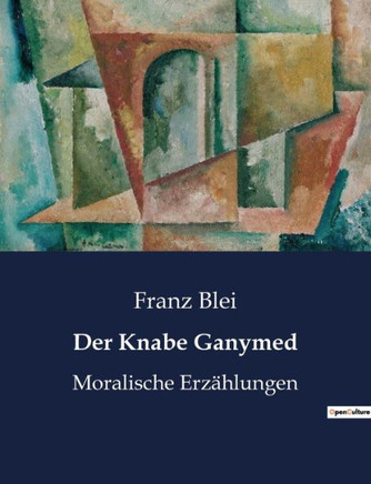 Der Knabe Ganymed: Moralische Erzählungen
