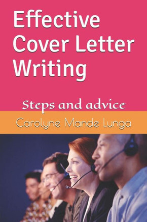 Effective Cover Letter Writing: Steps and advice