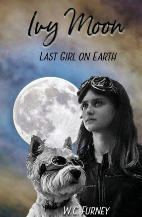 Ivy Moon: Last Girl On Earth (The Ivy Moon Chronicals)